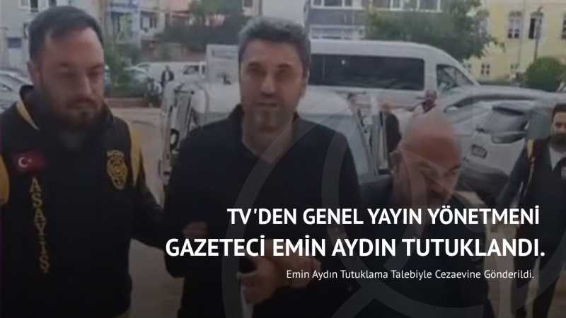 Gazeteci Emin Aydın Tutuklandı.