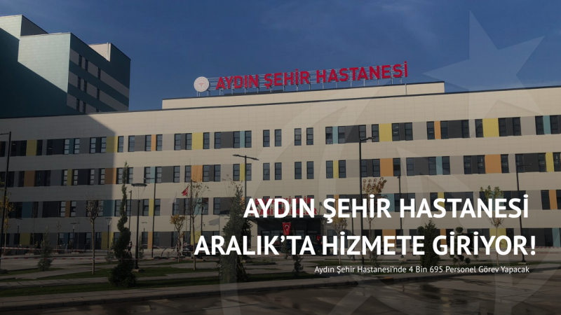 Aydın Şehir Hastanesi Aralık’ta Hizmete Giriyor!