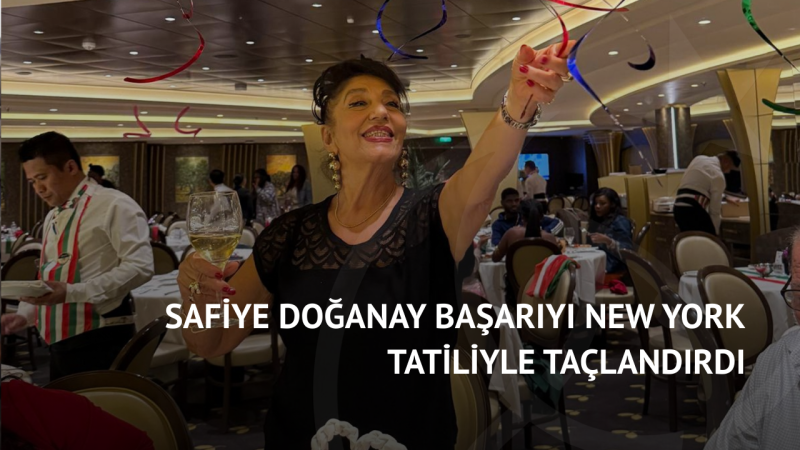 Safiye Doğanay Başarıyı New York Tatiliyle Taçlandırdı