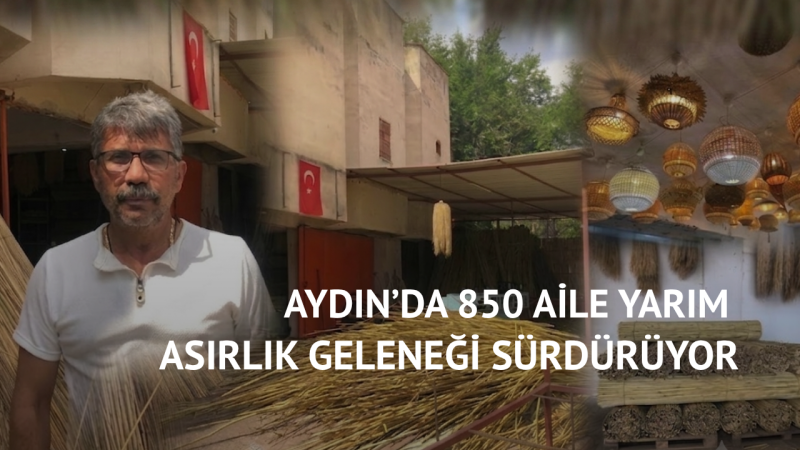 Aydın’da 850 Aile Yarım Asırlık Geleneği Sürdürüyor